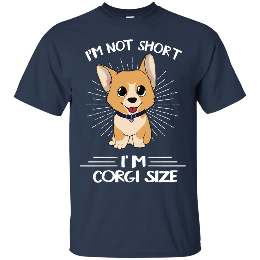 I'm Not Short I'm Corgi Tshirt for Pembroke Dog Gift