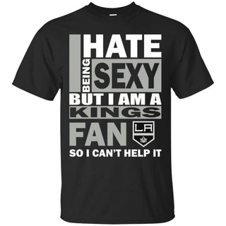 I Hate Being Sexy But I Am A Los Angeles Kings Fan Tshirt For Lovers