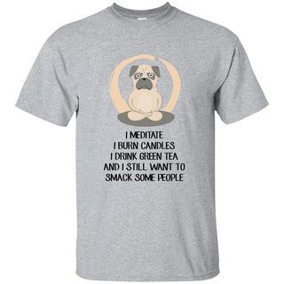 I Meditate I Burn Candles I Drink Green Tea Pug Tshirt For Puppy Dog Gift