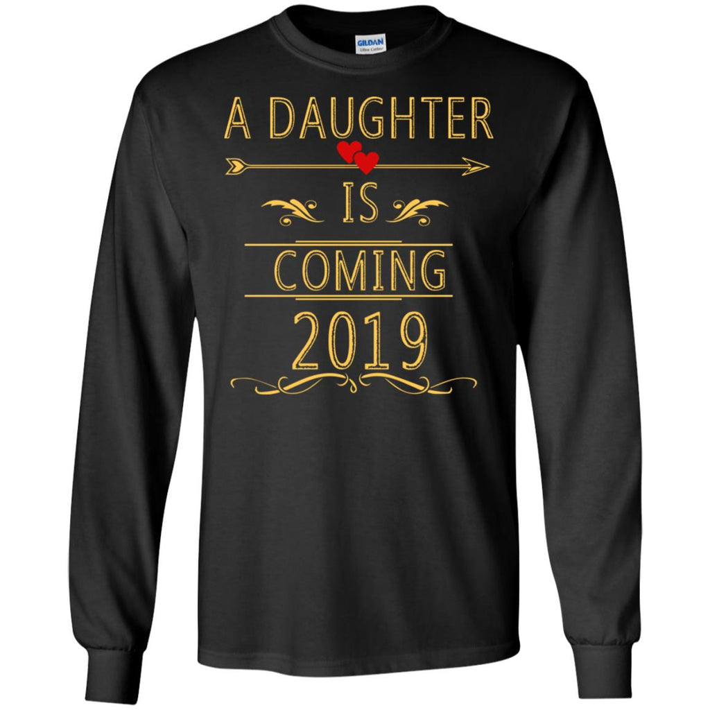 A Daughter Is Coming 2019 T Shirt