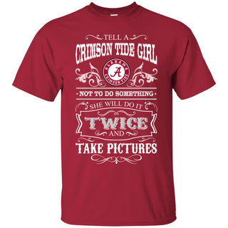 She Will Do It Twice And Take Pictures Alabama Crimson Tide Tshirt