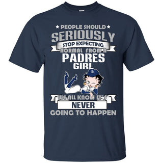 People Should Seriously Stop Expecting Normal From A San Diego Padres Tshirt For Fan