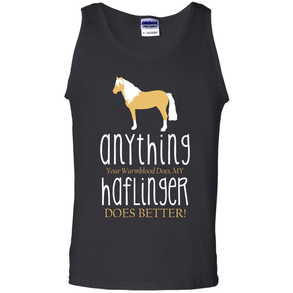 Any Thing Your Warmblood Does My Haflinger Does Better Horse Tshirt