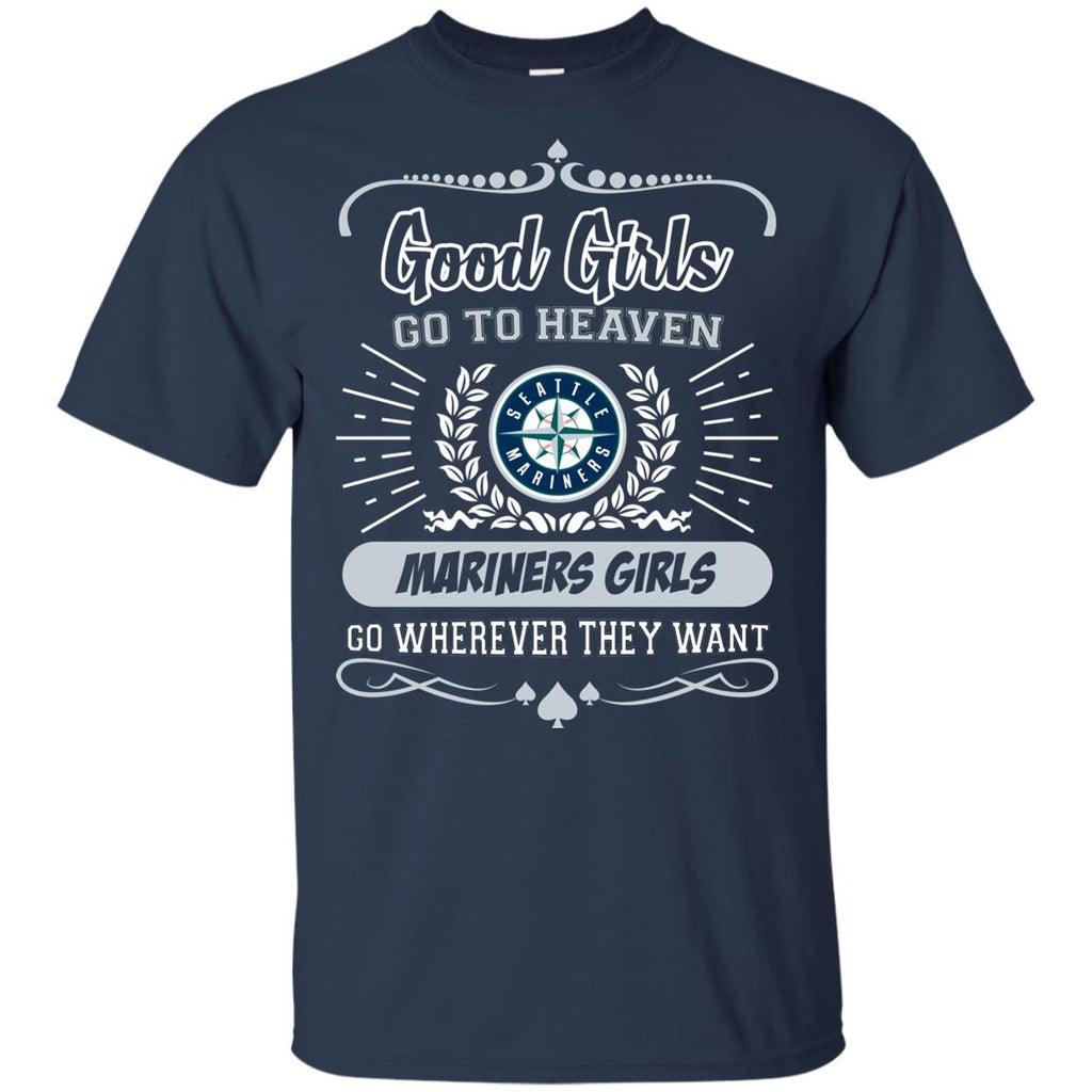 Good Girls Go To Heaven Seattle Mariners Girls Tshirt For Fans