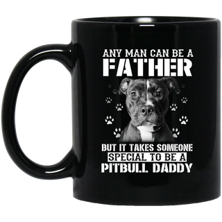 Any Man Can Be A Pitbull Father Mugs