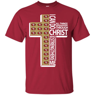 Gorgeous I Can Do All Things Through Christ San Francisco 49ers Tshirt