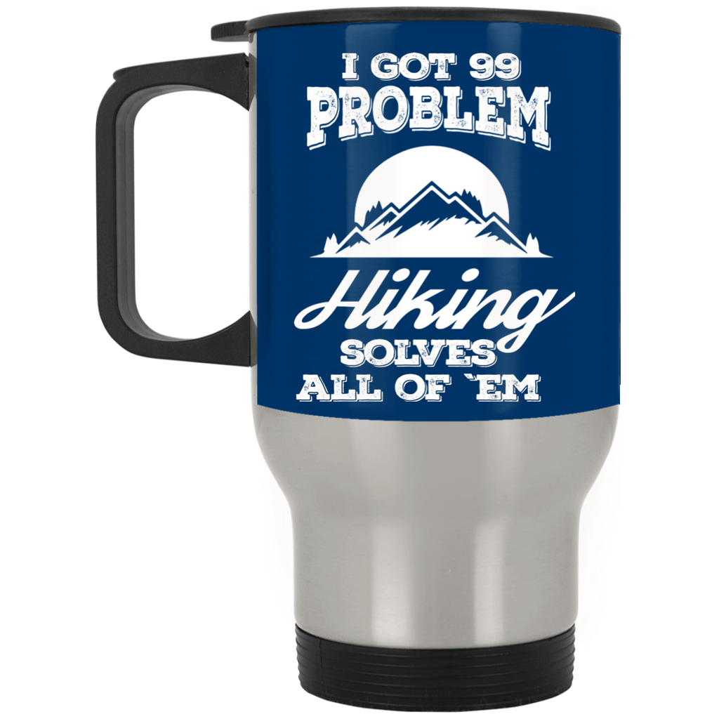 Nice Hiking Mugs. I Got 99 Problems And Hiking Solve All Of Them