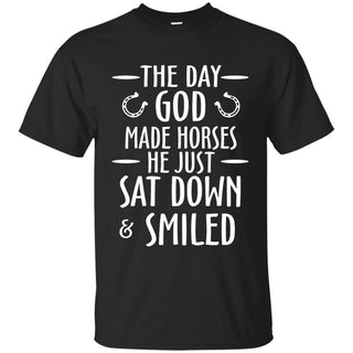 The Day God Made Horses T Shirts