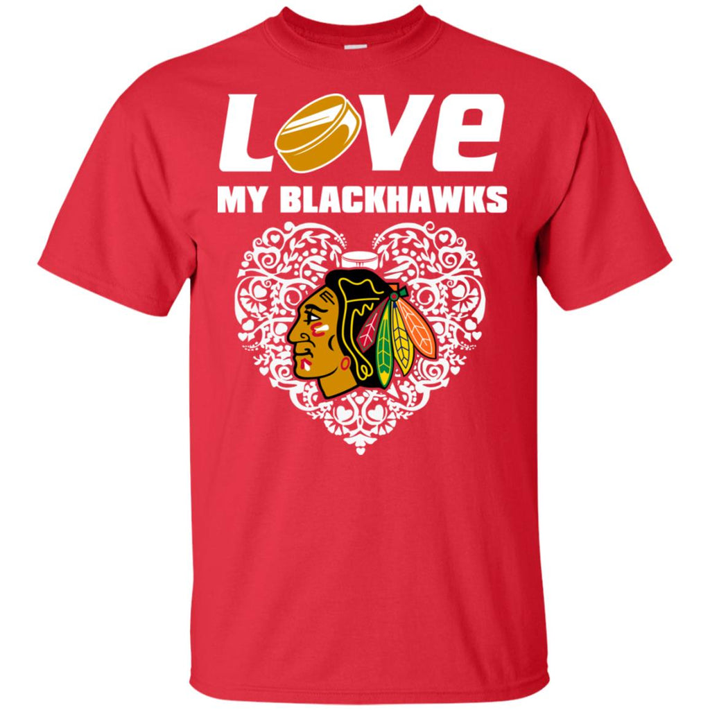 I Love My Teams Chicago Blackhawks T Shirt