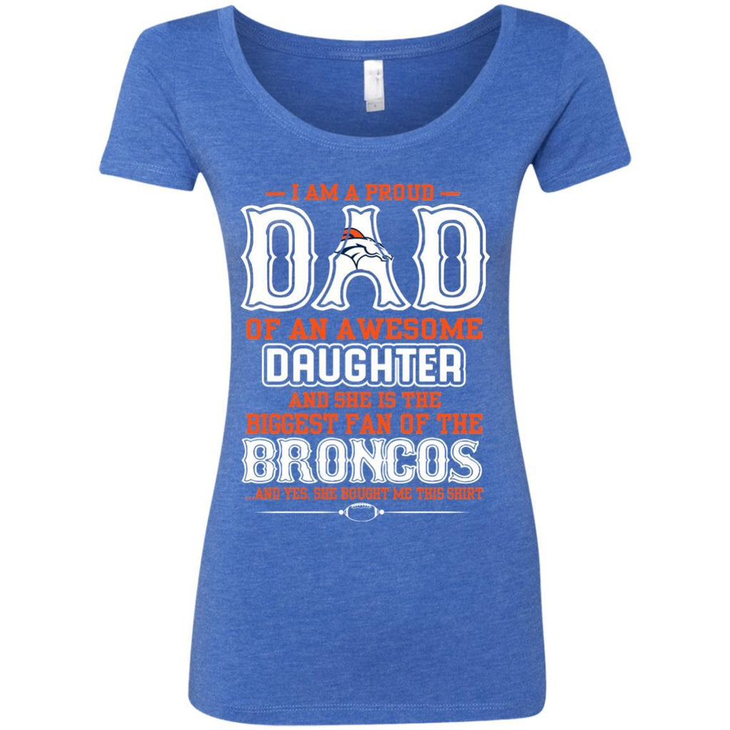Proud Of Dad with Daughter Denver Broncos Tshirt For Fan
