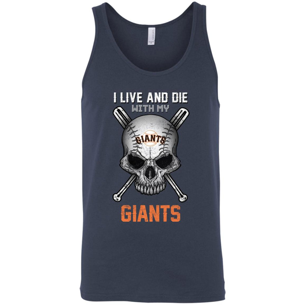 I Live And Die With My San Francisco Giants Tshirt For Fans