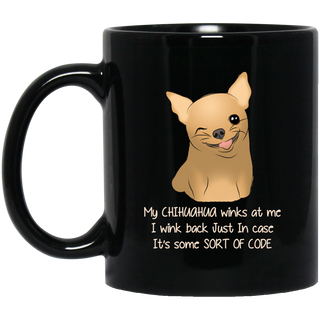 My Chihuahua Winks At Me Mugs