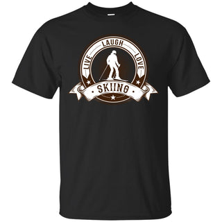 Live Love Laugh Skiing T Shirts