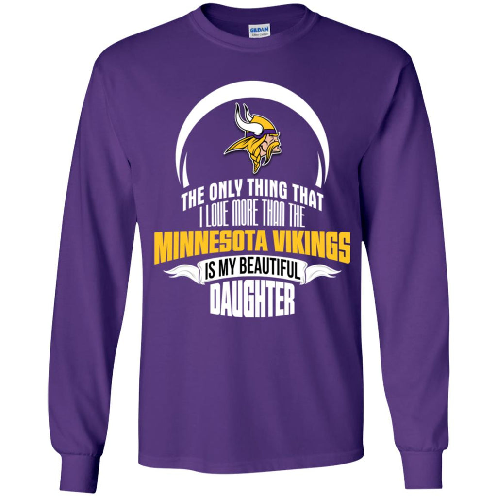 The Only Thing Dad Loves His Daughter Fan Minnesota Vikings Tshirt