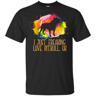 Watercolor I Just Freaking Love Pitbull T Shirt For Lover