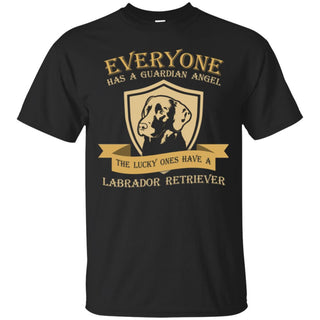 Everyone Has A Guardian Angel The Lucky Ones Have A Labrador Tee Shirt