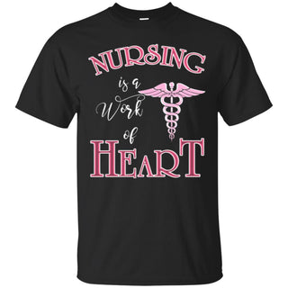 Wonderful Nursing Is A Work Of Heart T Shirts As Gifts