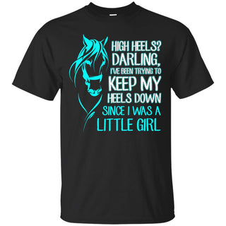 Keep My Heels Down Since I Was A Little Girl Horse Tshirt For Equestrian Girl