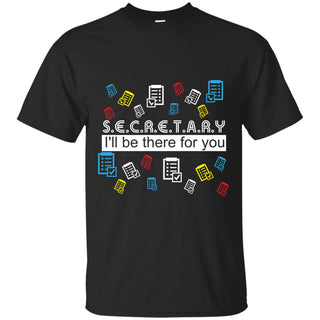 Funny Black Secretary - I'll Be There For You T Shirts