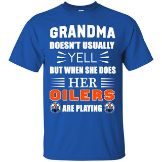 Grandma Doesn't Usually Yell She Does Her Edmonton Oilers Tshirt