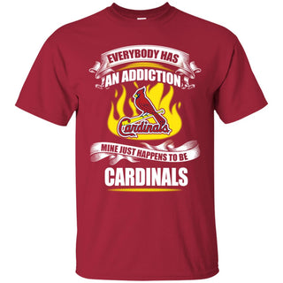 Has An Addiction Mine Just Happens To Be St. Louis Cardinals Tshirt