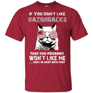 If You Don't Like Arkansas Razorbacks Tshirt For Fans