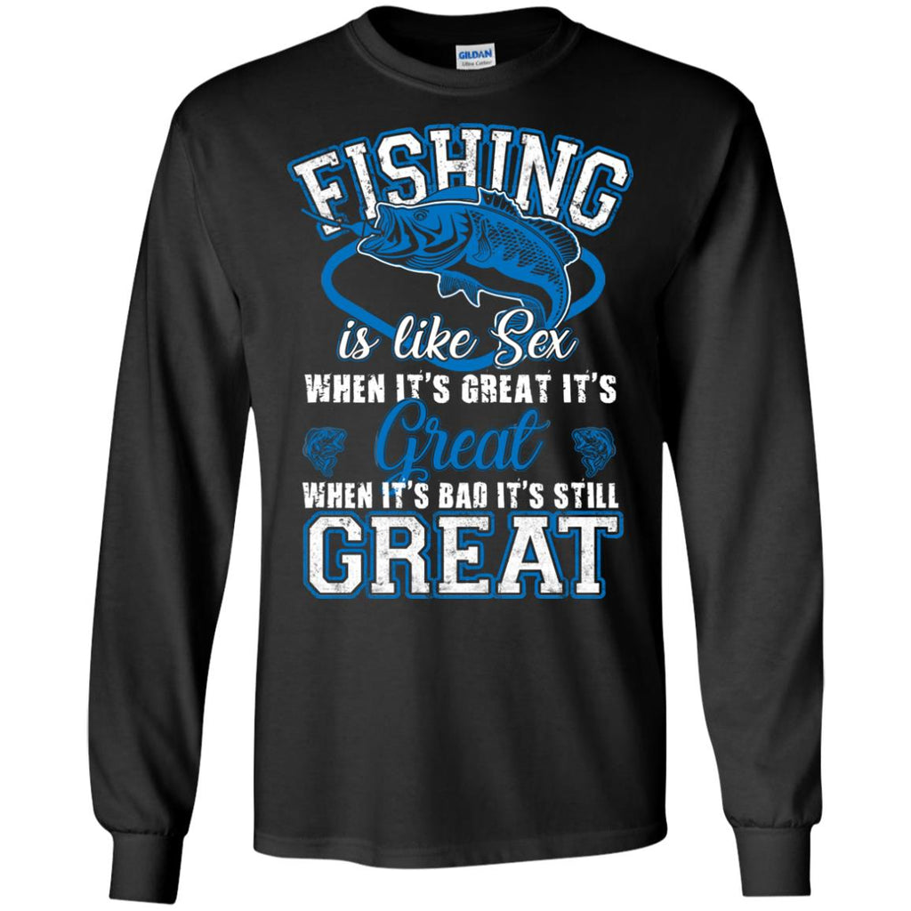Fishing Is Always Great Tee Shirt as nice gift for lovers