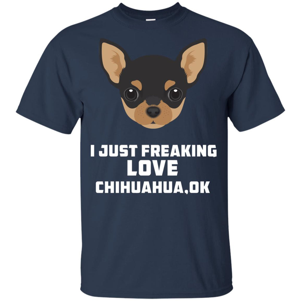 I Just Freaking Love Chihuahua Tshirt For Huahuadog Lover