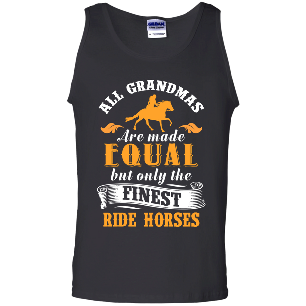 All Grandmas Are Made Equal But Only The Finest Ride Horses Horse T Shirt