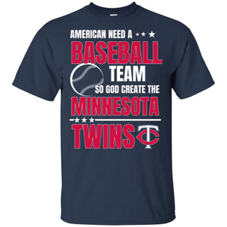 American Need A Minnesota Twins Team T Shirt