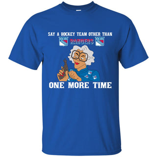 Say A Hockey Team Other Than New York Rangers Tshirt For Fan