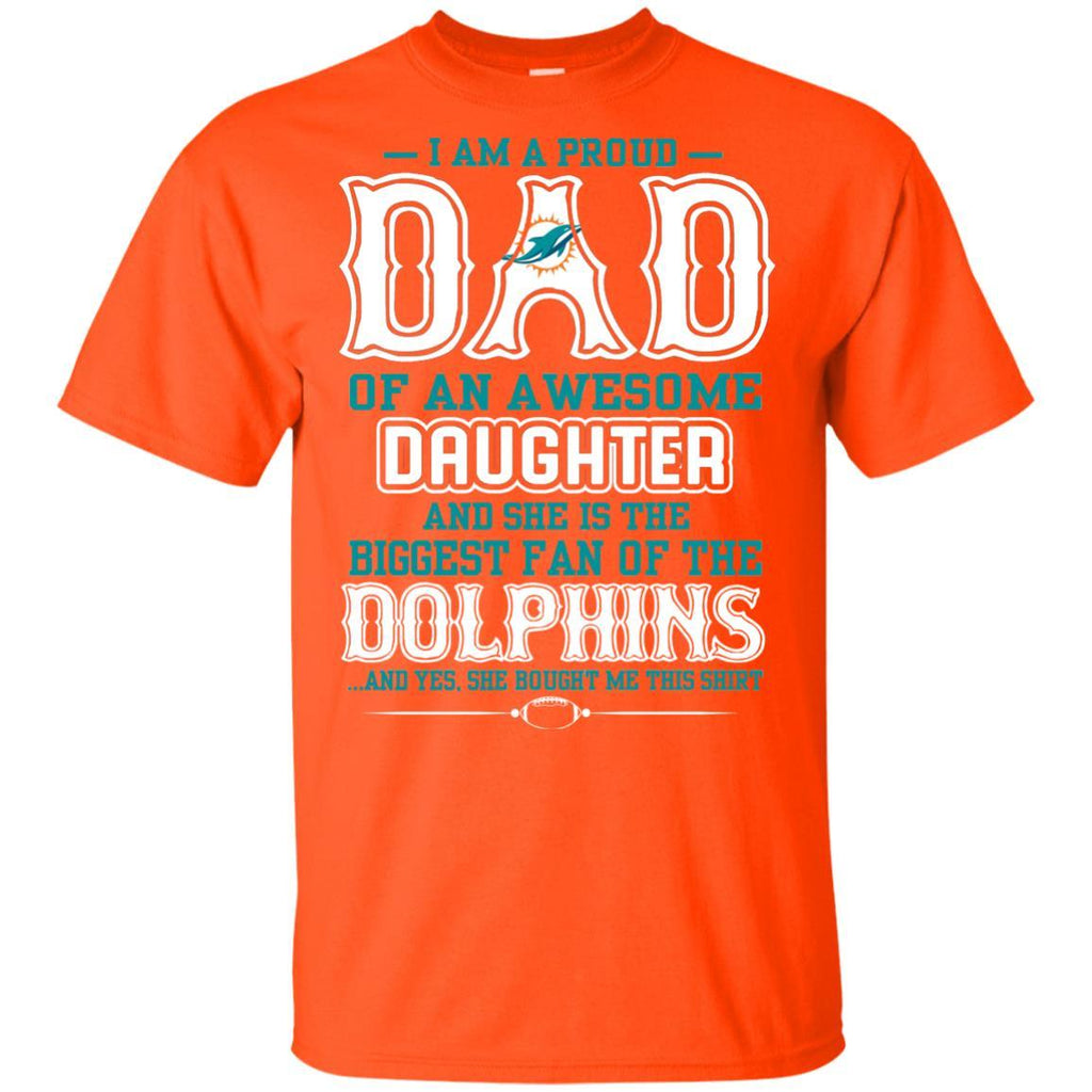 Proud Of Dad with Daughter Miami Dolphins Tshirt For Fan