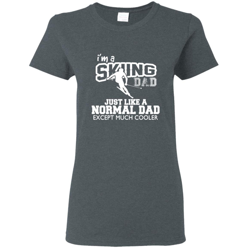 I'm A Skiing Dad Just Like Normal Dad But Much Cooler Father Gift Tee Shirt