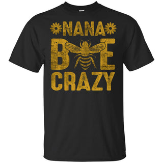 Nana Bee Crazy T Shirt Funny Family