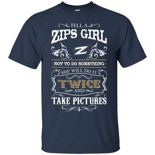 She Will Do It Twice And Take Pictures Akron Zips Tshirt For Fan