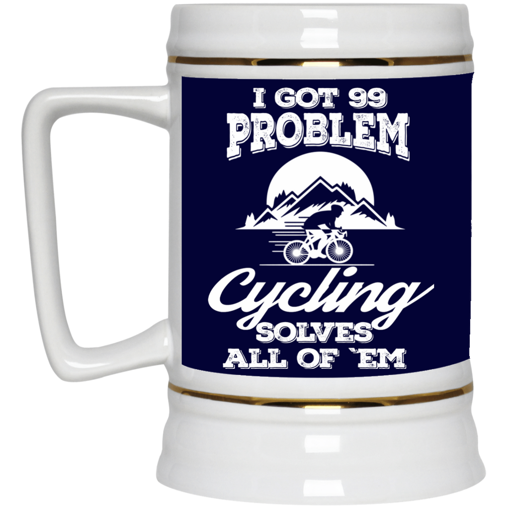 Nice Cycling Mugs. I Got 99 Problems And Cycling Solve All Of Them