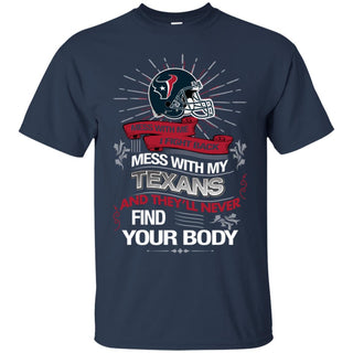 My Houston Texans And They'll Never Find Your Body Tshirt For Fan