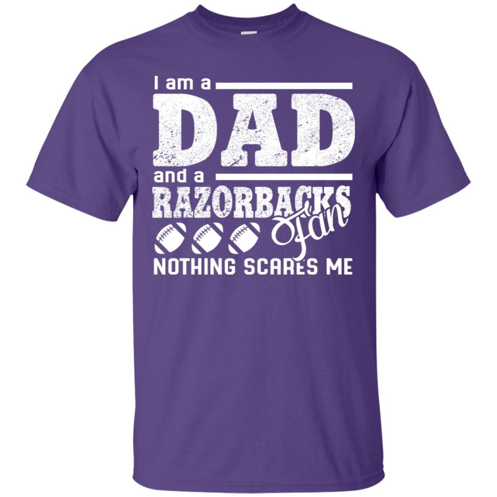 I Am A Dad And A Fan Nothing Scares Me Arkansas Razorbacks Tshirt