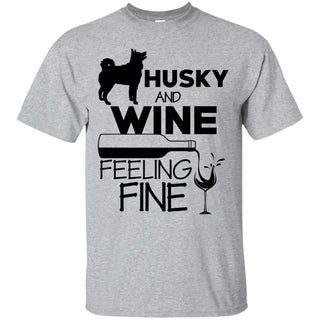 Husky & Wine Feeling Fine T Shirts