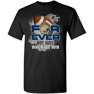 For Ever Not Just When We Win Georgia Tech Yellow Jackets Shirt