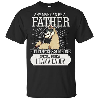It Take Someone Special To Be A Llama Daddy T Shirt