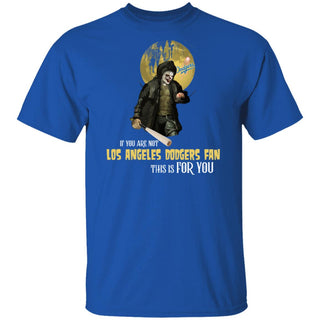 I Will Become A Special Person If You Are Not Los Angeles Dodgers Fan T Shirt