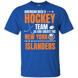 American Need A New York Islanders Team T Shirt