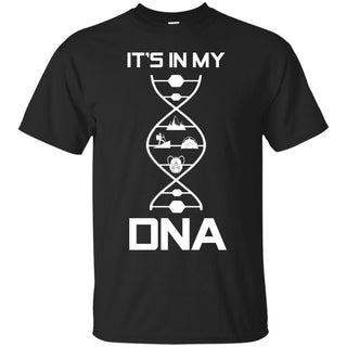 It's In My Hiking And Trekking DNA Shirts