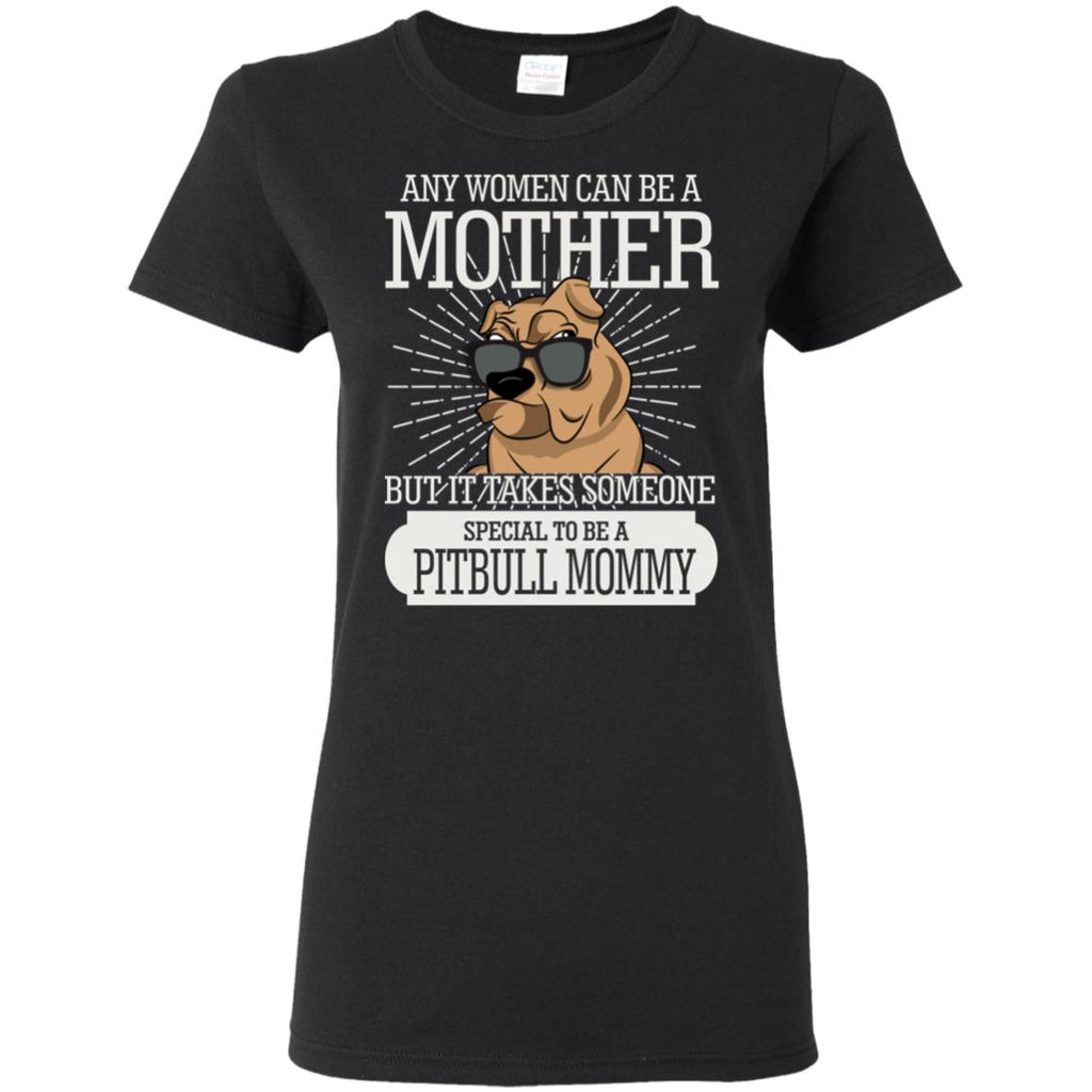 It Take Someone Special To Be A Pitbull Mommy T Shirt