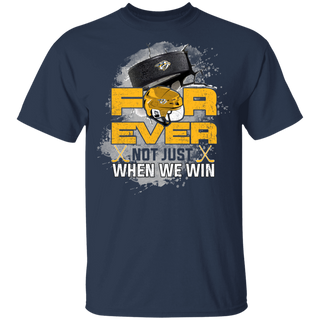 For Ever Not Just When We Win Nashville Predators Shirt