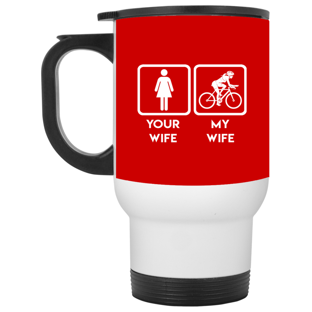 Funny Cycling Mugs. Your wife, my wife cycling, is best gift for you
