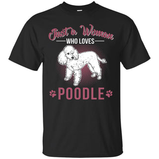 Just A Women Who Loves Poodle Shirts