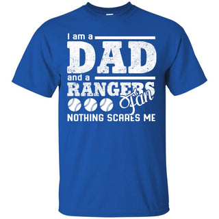 I Am A Dad And A Fan Nothing Scares Me Texas Rangers Tshirt
