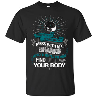 My San Jose Sharks And They'll Never Find Your Body Tshirt For Fan